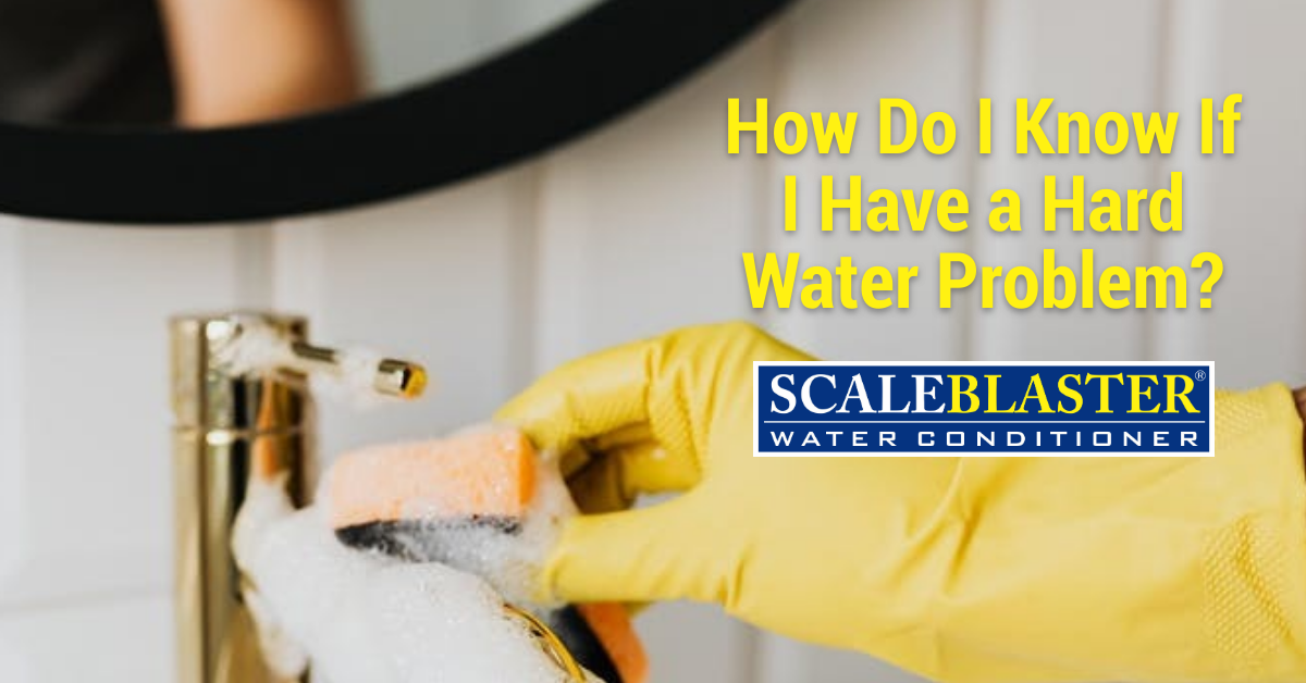 How Do I Know If I Have a Hard Water Problem?