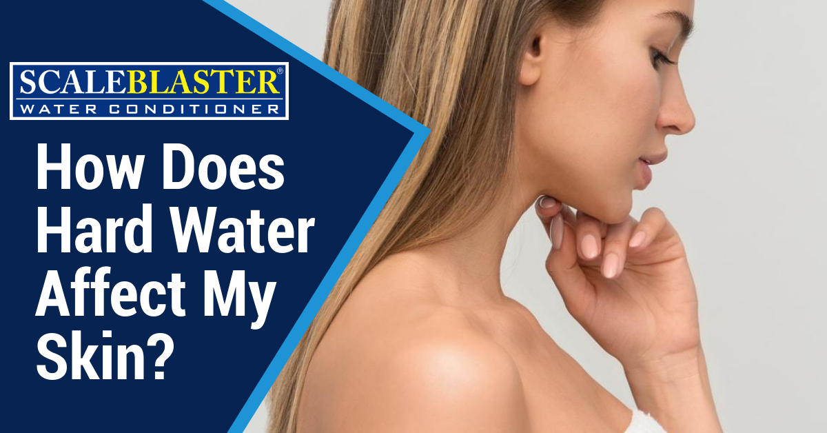 How Does Hard Water Affect My Skin?
