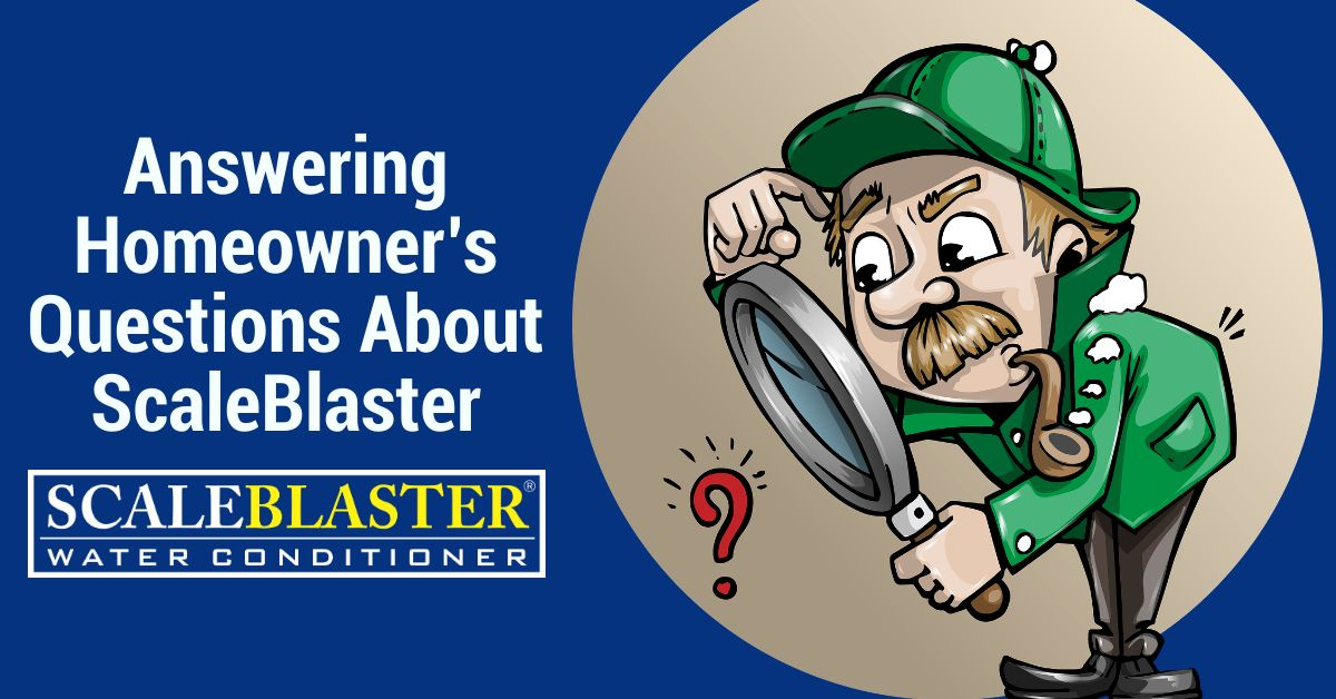Answering Homeowner’s Questions About ScaleBlaster
