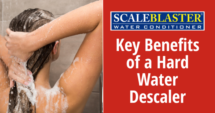 Key Benefits of a Hard Water Descaler